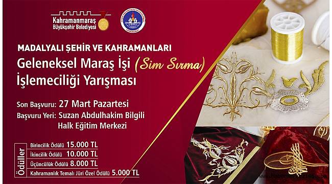 Geleneksel Maraş İşi İşlemeciliği Yarışması İçin son başvuru tarihi 27 Mart