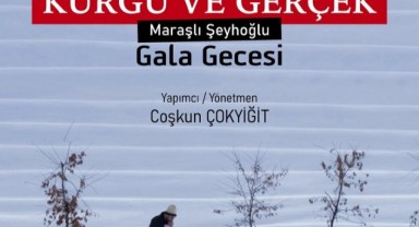 Maraşlı Şeyhoğlu’nun Hayatını Konu Alan Belgeselin Galası Yapılacak..