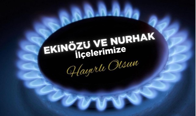Ekinözü ve Nurhak Doğalgaz'a Kavuşuyor..