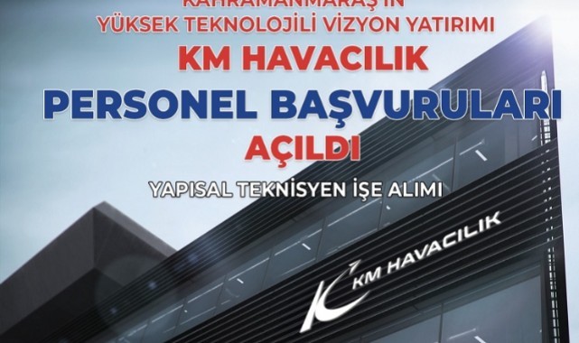 KM Havacılık Yüksek Teknolojili İstihdam Yatırımı yapacak..