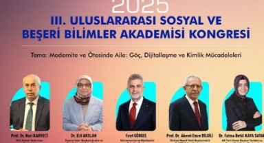 Aile Yılına Uluslararası Vizyon; 3. Sosyal ve Beşerî Bilimler Kongresi Başlıyor..