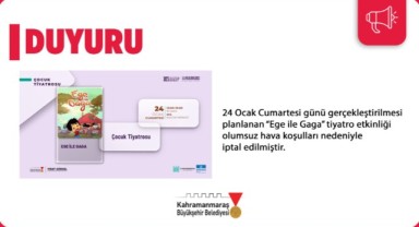 24 Ocak’taki “Ege ile Gaga” Tiyatrosu İptal Edildi..