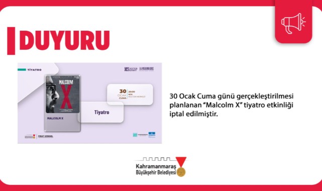 30 Ocak’taki “Malcom X” Tiyatrosu İptal Edildi..