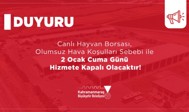 Canlı Hayvan Borsası Kar Yağışı Nedeniyle 2 Ocak’ta Kapalı Olacak..