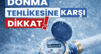 Su Sayaçları ve Tesisatlarda Donma Riskine Dikkat!..