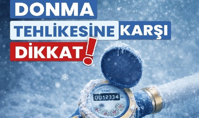 Su Sayaçları ve Tesisatlarda Donma Riskine Dikkat!..