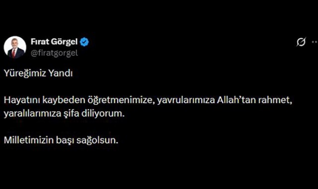 Başkan Görgel, “Yüreğimiz Yandı, Milletimizin Başı Sağ Olsun”