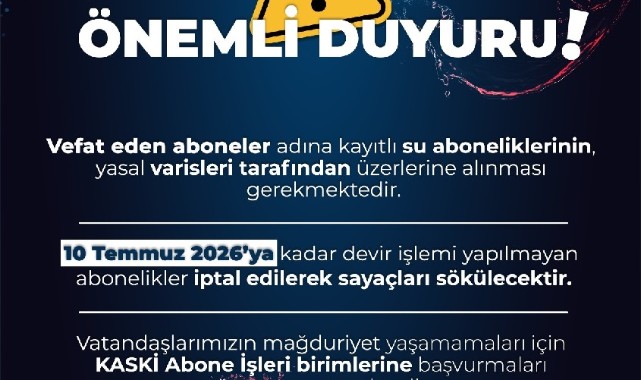 KASKİ’den Abonelik Devir İşlemleriyle İlgili Önemli Hatırlatma..