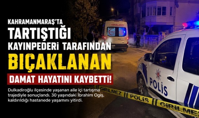 Kayınpederi Tarafından Bıçaklanan Damat Hayatını Kaybetti