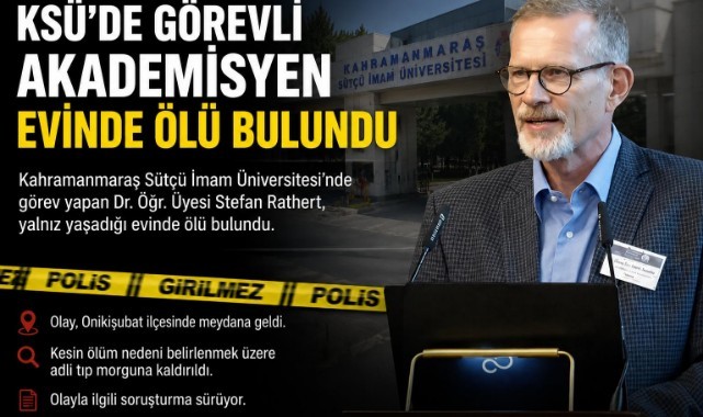 KSÜ’DE görevli akademisyen evinde ölü bulundu