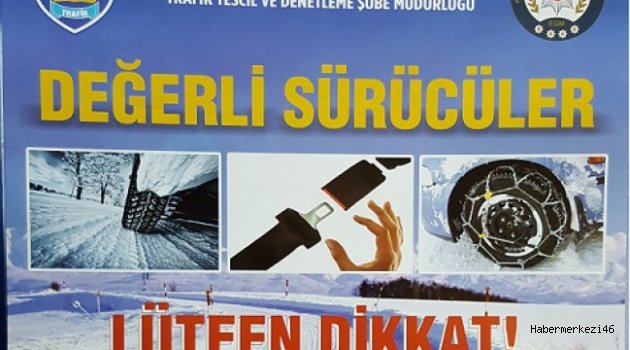 EMNİYET SÜRÜCÜLERİ UYARDI...