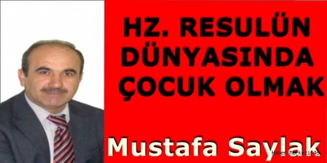 HZ. RESULÜN DÜNYASINDA ÇOCUK OLMAK