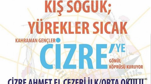 KAHRAMAN GENÇLER CİZRE’YE GÖNÜL KÖPRÜSÜ KURUYOR