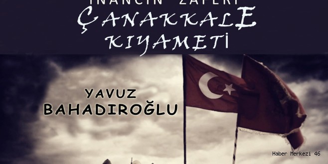 KSÜ’DE YAVUZ BAHADIROĞLU ÇANAKKALEYİ ANLATACAK